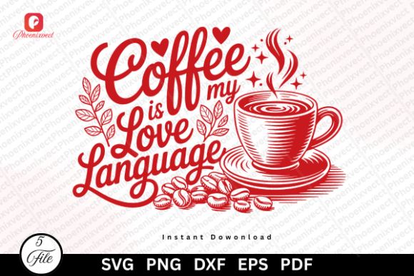 Crafting with Heart: The Appeal of the Coffee Is My Love Language SVG